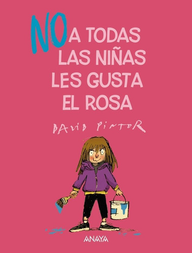No A Todas Las Niãâas Les Gusta El Rosa, De Pintor, David. Editorial Anaya Infantil Y Juvenil, Tapa Dura En Español