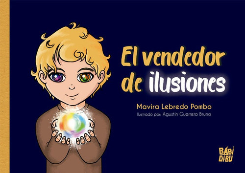 El Vendedor De Ilusiones, De Lebredo Pombo, Mavira. Editorial Babidi-bú, Tapa Dura En Español