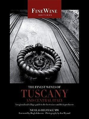 The Finest Wines Of Tuscany And Central Italy - Nicolas B...