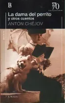 Comprar La Dama Del Perrito Y Otros Cuentos (ed.70 Aniversario), De Chejov, Anton. Editorial Losada, Tapa Blanda En Español, 2011
