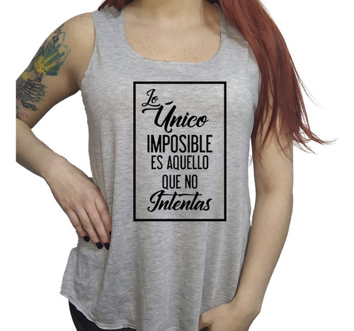 Musculosa Acampanada Frase Lo Unico Imposible Es Aquello M1