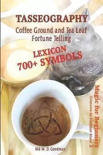 Libro Tasseography Coffee Ground And Tea Leaf Fortune Tel...