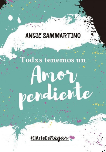 Todxs Tenemos Un Amor Pendiente  Angie Sammartino