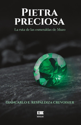 Pietra Preciosa, De Giancarlo E. Respaldiza Crevoisier. Editorial Ediquid, Tapa Blanda En Español, 2021