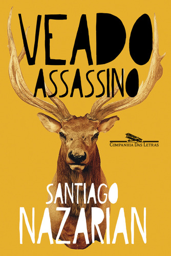 Veado Assassino, De Santiago Nazarian. Editora Companhia Das Letras, Capa Mole Em Português, 2023