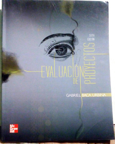 Evaluación De Proyectos - Gabriel Baca Urbina 6a. Edición (Usado)