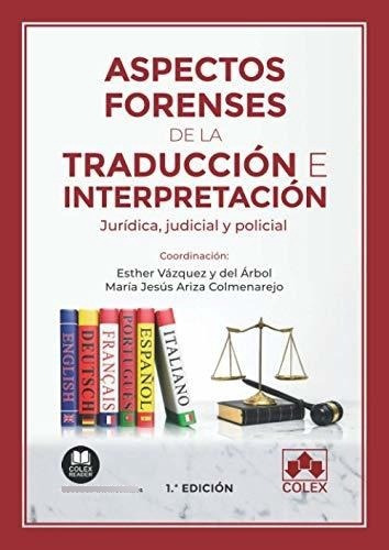 Aspectos Forenses De La Traducción E Interpretación: Jurídic