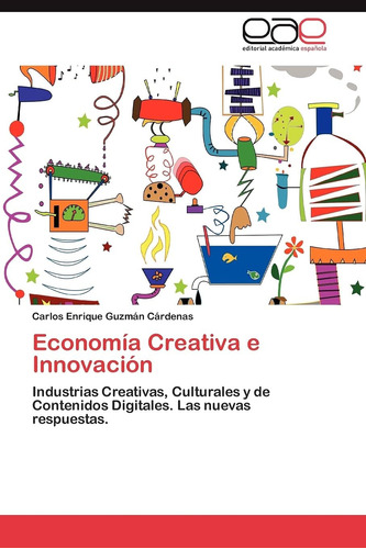 Libro: Economía Creativa E Innovación: Industrias Creativas,