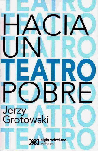 Hacia Un Teatro Pobre - Jerzy Grotowski