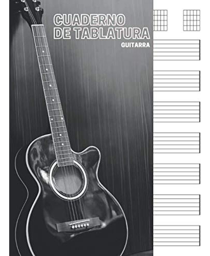 Cuaderno De Tablatura Guitarra: 7 Tabs Por Pagina Ideal Para