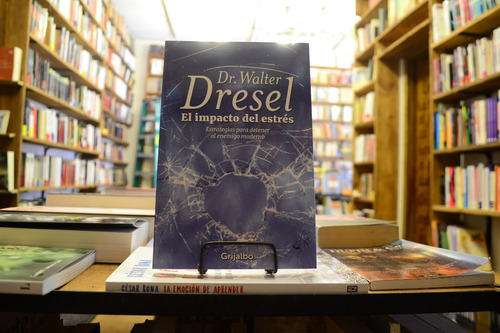 El Impacto Del Estrés. Dr. Walter Dresel. 