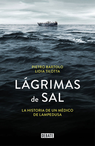 Lãâ¡grimas De Sal, De Bartolo, Pietro. Editorial Debate, Tapa Blanda En Español