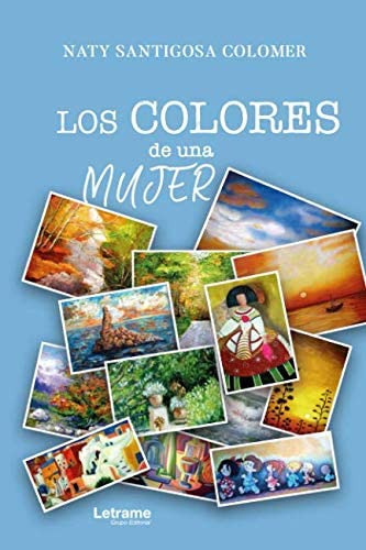 Libro: Los Colores De Una Mujer (biografía) (spanish Edition