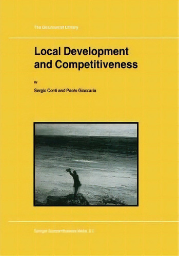 Local Development And Competitiveness, De Sergio Ti. Editorial Springer, Tapa Blanda En Inglés