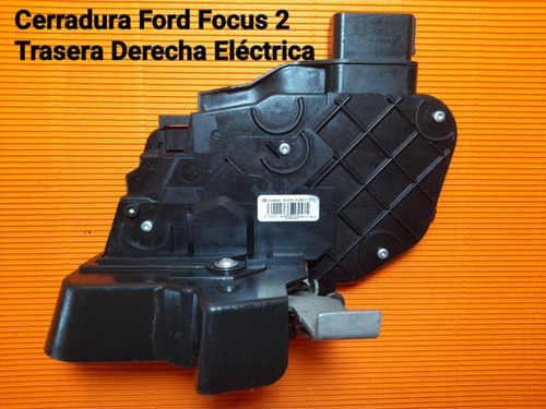 Cerradura Ford Focus 2trasera Derecha Eléctrica 