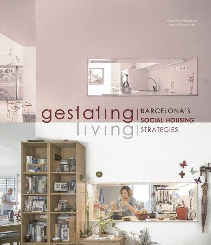 Gestating / Living. Barcelona's Social Housing Strategies, De Figuerola, Caterina. Editorial Ajuntament De Barcelona, Tapa Blanda En Inglés