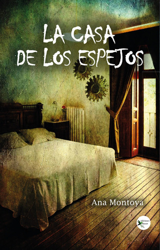 La Casa De Los Espejos, De Ana Montoya