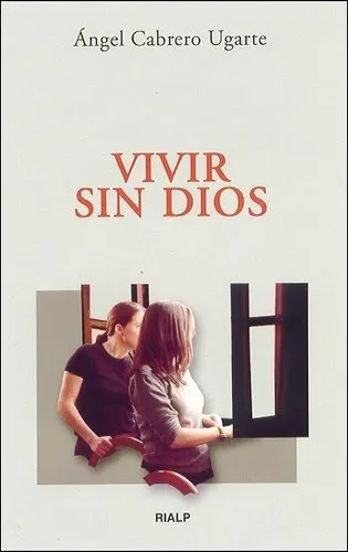 Vivir Sin Dios, De Cabrero Ugarte, Ángel. Editorial Ediciones Rialp, S.a., Tapa Blanda En Español