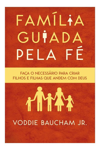 Família Guiada Pela Fé | Voddie Jr. Baucham