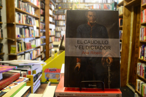 El Caudillo Y El Dictador. Ana Ribeiro.