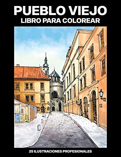 Pueblo Viejo Libro Para Colorear: Facil Libro Para Colorear