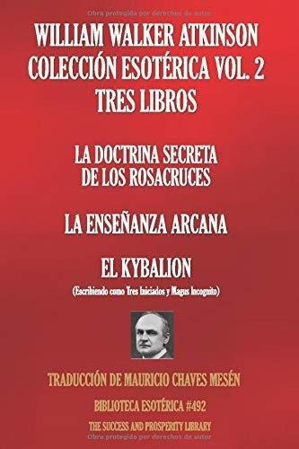 William Walker Atkinson Coleccion Esoterica Vol. 2, de Atkinson, William Wal. Editorial Independently Published en español