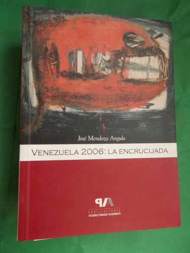 Mendoza Angulo José  Venezuela 2006 La Encrucijada