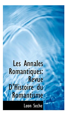 Libro Les Annales Romantiques: Revue D'histoire Du Romant...
