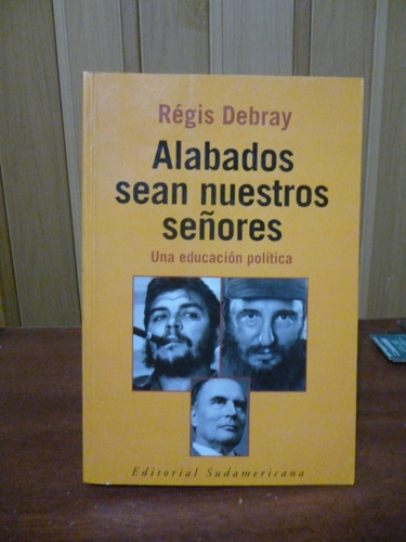 Alabados Sean Nuestros Señores - Régis Debray