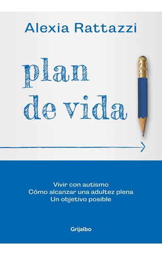Plan De Vida - Alexia Rattazzi - Grijalbo - Libro