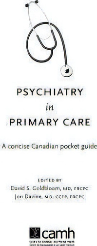 Psychiatry In Primary Care : A Concise Canadian Pocket Guide, De David Goldbloom. Editorial Centre For Addiction And Mental Health, Tapa Blanda En Inglés, 2011