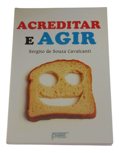 Acreditar E Agir - Sergito De Souza Cavalcanti - Petit