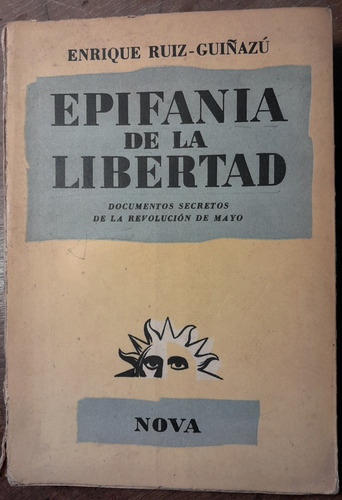 Epifania De La Libertad - Enrique Ruiz Guiñazu A5