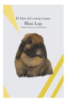 Comprar Libro: El Libro Del Conejo Enano Mini Lop (conejos De Raza)