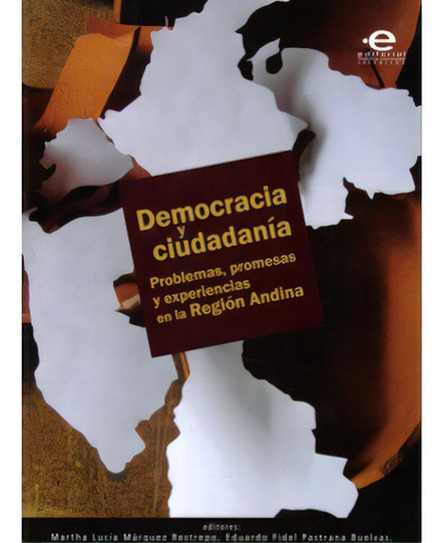 Democracia Y Ciudadanía. Problemas, Promesas Y Experiencia, De Varios. Serie 9587162509, Vol. 1. Editorial U. Javeriana, Tapa Blanda, Edición 2009 En Español, 2009