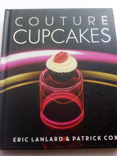 Couture Cupcakes Libro Fotos Cupcakes Recetas En Inglés 