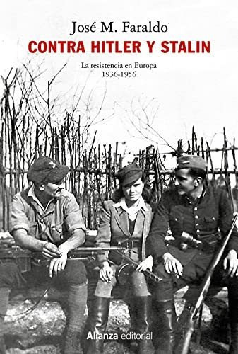 Contra Hitler y Stalin, de José M. Faraldo. Editorial Alianza, tapa blanda en español