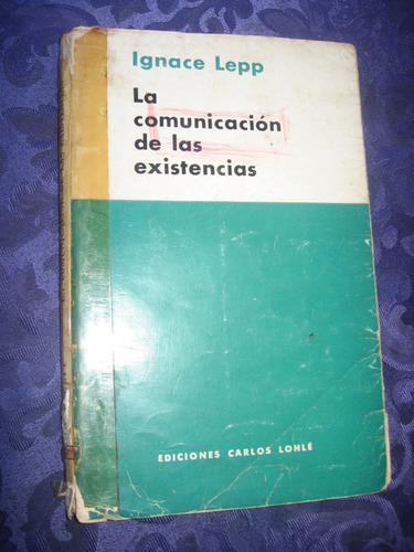 La Comunicación De Las Existencias Ignace Lepp Año 1964