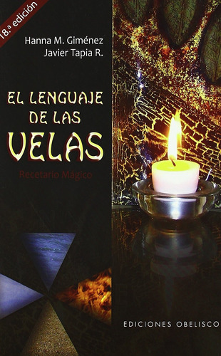 El lenguaje de las velas, de Giménez, Hanna M.. Editorial Ediciones Obelisco, tapa blanda en español, 2016