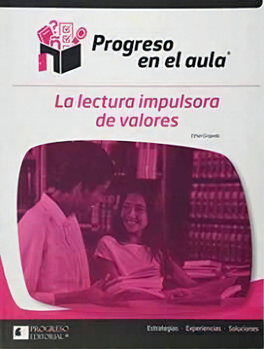 Lectura Impulsora De Valores, La, De Progreso En El Aula. Editorial Progreso / Edelvives