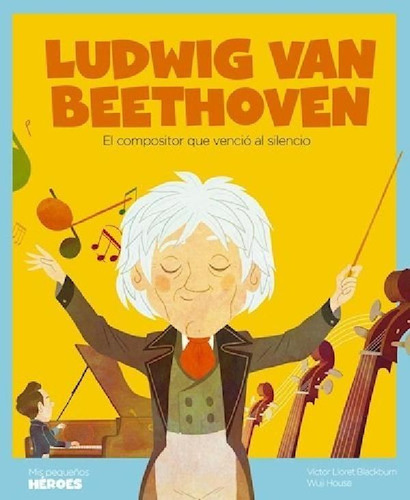 Libro - Ludwig Van Beethoven Elpositor Que Vencio El Silenc