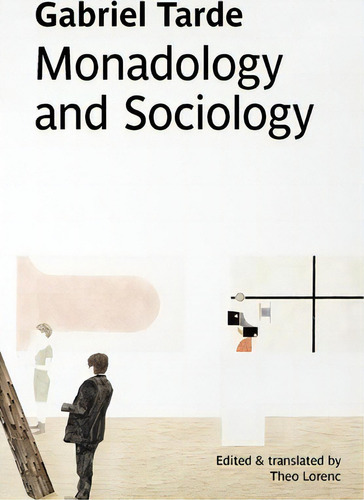 Monadology And Sociology, De Gabriel Tarde., Vol. 1. Editorial Re Press, Tapa Blanda En Inglés