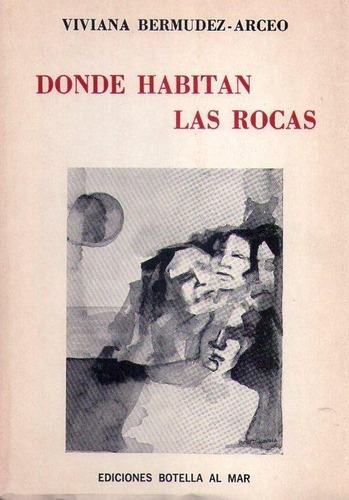 Donde Habitan Las Rocas * Bermudez Arceo Viviana