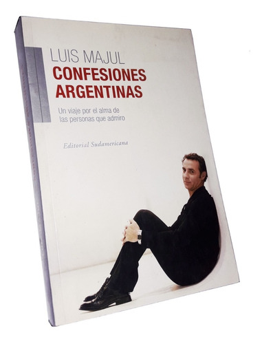 Confesiones Argentinas - Luis Majul / Sudamericana