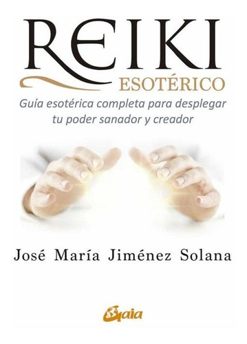 Libro Reiki Esotérico - Jose Maria Jimenez Solana