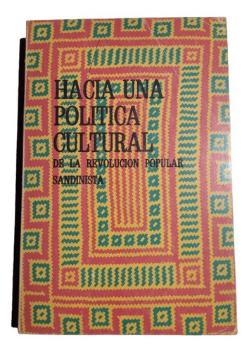 Hacia Una Política Cultural De La Rev. Popular Sandinista