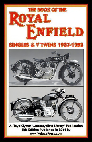 Book Of The Royal Enfield Singles & V Twins 1937-1953, De W C Haycraft. Editorial Veloce Enterprises Inc, Tapa Blanda En Inglés