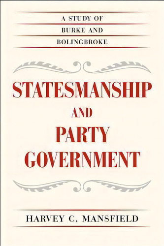 Statesmanship And Party Government, De Harvey C. Mansfield. Editorial University Chicago Press, Tapa Blanda En Inglés