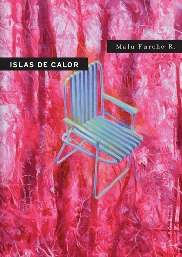 Islas De Calor - Malu Furche R