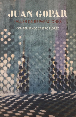 Libro Juan Gopar, Taller De Reparaciones Con Fernando Cas...